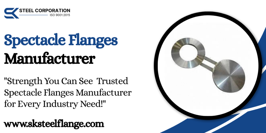 Spectacle Flanges Manufacturer