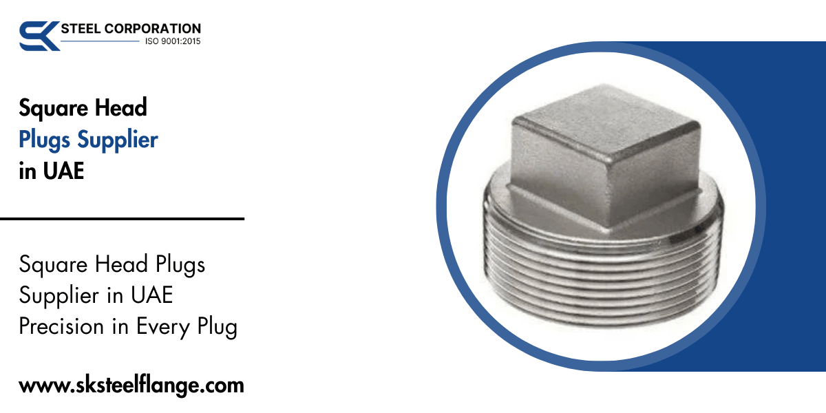 Square Head Plugs Supplier in UAE - SK Steel Corporation